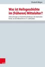 Titel: "Was ist Heilsgeschichte im (früheren) Mittelalter?" Autorin: Elisabeth Mégier. Oben ein grauer Hintergrund.