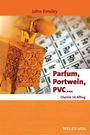 John Emsley: Parfum, Portwein, PVC..., Buch