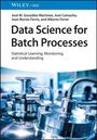 Titel: Data Science for Batch Processes. Edelstahl-Anlagen im Fokus.