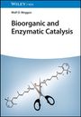 Wolf-Dietrich Woggon: Bioorganic and Enzymatic Catalysis, Buch