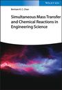 Bertram K. C. Chan: Simultaneous Mass Transfer and Chemical Reactions in Engineering Science, Buch