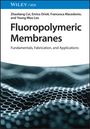 Zhaoliang Cui: Fluoropolymeric Membranes, Buch