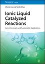 Zhimin Liu: Ionic Liquid Catalyzed Reactions, Buch