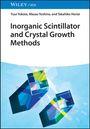 Yuui Yokota: Inorganic Scintillator and Crystal Growth Methods, Buch