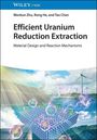 Wenkun Zhu: Efficient Uranium Reduction Extraction, Buch