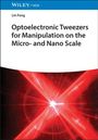 Lin Feng: Optoelectronic Tweezers for Manipulation on the Micro and Nano Scale, Buch