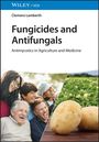 Clemens Lamberth: Fungicides and Antifungals, Buch