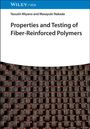 Yasushi Miyano: Properties and Testing of Fiber-Reinforced Polymers, Buch