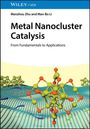 Manzhou Zhu: Metal Nanocluster Catalysis, Buch