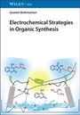 Titel: Electrochemical Strategies in Organic Synthesis. Illustration: Moleküle und chemische Reaktionen mit Elektroden.