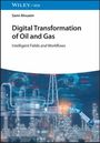 "Digital Transformation of Oil and Gas" und "Intelligent Fields and Workflows". Illustration: Industrieanlage mit Roboterarm.
