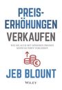 Jeb Blount: Preiserhöhungen verkaufen, Buch