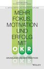 André Daiyû Steiner: Mehr Fokus, Motivation und Erfolg mit OKR, Buch