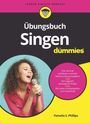 Pamelia S. Phillips: Übungsbuch Singen für Dummies, Buch