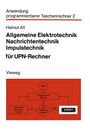 Helmut Alt: Allgemeine Elektrotechnik, Nachrichtentechnik, Impulstechnik für UPN-Rechner, Buch