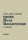 Hermann Adam: Theorie und Praxis der Vakuumtechnik, Buch