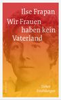 "Ilse Frapan, Wir Frauen haben kein Vaterland, Sieben Erzählungen." Ein verblasstes Porträt, Hintergrund in Rot-Orange.