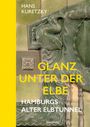 Text: "Hans Kuretzky, Glanz unter der Elbe, Hamburgs Alter Elbtunnel, Wachholtz." Grünes Relief eines Fisches auf Fliesen.