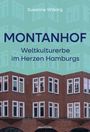 Ein Buchcover mit dem Titel "MONTANHOF: Weltkulturerbe im Herzen Hamburgs", Autor: Susanne Wiborg. Zeigt rote Backsteinfassade.