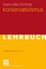 Sven-Uwe Schmitz: Konservativismus, Buch