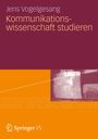 Jens Vogelgesang: Kommunikationswissenschaft studieren, Buch