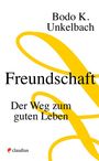 Bodo Karsten Unkelbach: Freundschaft, Buch