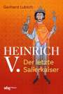 Gerhard Lubich: Heinrich V., Buch