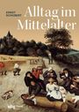 Ernst Schubert: Alltag im Mittelalter, Buch