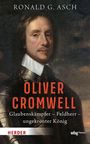 "Ronald G. Asch: Oliver Cromwell. Glaubenskämpfer – Feldherr – ungekronter König. Gemälde eines Mannes in Rüstung."