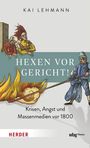 Kai Lehmann: Hexen vor Gericht!, Buch