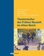 : Theaterkultur der Frühen Neuzeit im Alten Reich, Buch