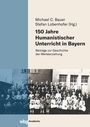 : 150 Jahre Humanistischer Unterricht in Bayern, Buch