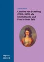 Der Titel lautet: "Caroline von Schelling (1763–1809) als Intellektuelle und Frau in ihrer Zeit". Ein Gemälde einer Frau ist abgebildet.