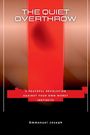 Emmanuel Joseph: The Quiet Overthrow, A Peaceful Revolution Against Your Own Worst Instincts, Buch