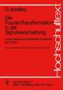 Dietmar Achilles: Die Fourier-Transformation in der Signalverarbeitung, Buch
