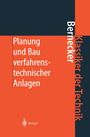 Gerhard Bernecker: Planung und Bau verfahrenstechnischer Anlagen, Buch