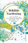 Dave Goulson: Wildlife Gardening, Buch