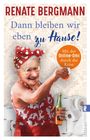 Renate Bergmann: Dann bleiben wir eben zu Hause!, Buch