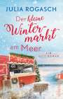 Julia Rogasch: Der kleine Wintermarkt am Meer, Buch