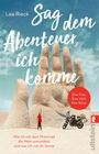 Lea Rieck: Sag dem Abenteuer, ich komme, Buch