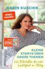 Karin Kuschik: Kleine Storys über große Themen, Buch