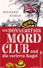 Richard Osman: Der Donnerstagsmordclub und die verirrte Kugel, Buch