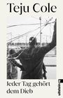 Teju Cole: Jeder Tag gehört dem Dieb, Buch
