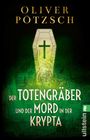 Oliver Pötzsch: Der Totengräber und der Mord in der Krypta, Buch
