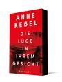"Anne Kebel - Die Lüge in Ihrem Gesicht. Thriller" auf rotem Hintergrund, Frauenhaar weht im Bild.