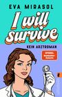 "Eva Mirasol: I will survive. KEIN ARZTROMAN. SPIEGEL Bestseller-Autorin. Illustration einer Frau im Arztkittel mit Stethoskop."