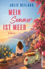 "JULIE HEILAND, MEIN SOMMER IST MEER, ROMAN, ullstein" Eine Frau sitzt am Meer neben einer Vespa, umgeben von Blumen.