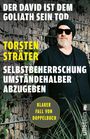 Text: "DER DAVID IST DEM GOLIATH SEIN TOD", "TORSTEN STRÄTER", "SELBSTBEHERRSCHUNG UMSTÄNDEHALBER ABZUGEBEN", "KLARER FALL VON DOPPELBUCH". Mann mit Sonnenbrille.