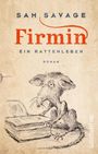 Sam Savage: Firmin - Ein Rattenleben, Buch