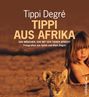 Tippi Degre: Tippi aus Afrika, Buch